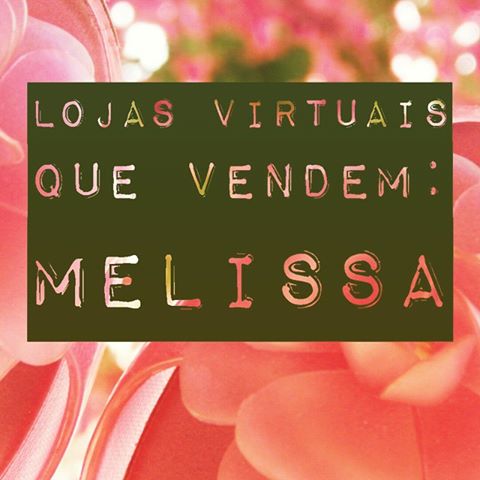 lojas-que-vendem-melissa